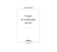 L'énigme de la philosophie grecque: Une histoire critique de la philosophie occidentale volume 1 (Encre Marine)