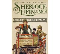 L'énigme de la rose écarlate: Sherlock, Lupin et moi - tome 3