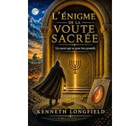 L'Enigme de la Voûte Sacrée: Un secret qui ne peut être possédé