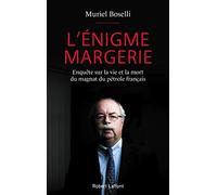 L'énigme Margerie: Enquête sur la vie et la mort du magnat du pétrole français
