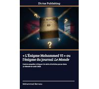 L'Énigme Mohammed VI ou l'énigme du journal Le Monde: Contre-enquête critique à la série d'articles parue dans Le Monde en août 2025