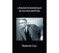 L'ÉNIGME ROMANESQUE DE ROLAND BARTHES