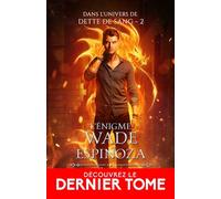 L'énigme Wade Espinoza: Dans l'univers de Dette de Sang, T2
