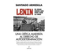 Lenin. El gran error que hizo caer la URSS