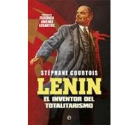 Lenin: El Inventor Del Totalitarismo