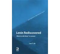 Lenin Rediscovered: What is to be Done? In Context