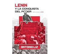 Lenin y la conquista del poder- Abril-octubre de 1917 (INCIPIT EDITORES)