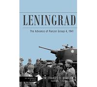 Leningrad: The Advance of Panzer Group 4, 1941 (Die Wehrmacht im Kampf)