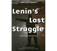 Lenin's Last Struggle: xxix (Ann Arbor Paperbacks for the Study of Russian and Soviet History and Politics)