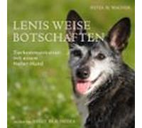 Lenis Weise Botschaften: Tierkommunikation Mit Einem Heiler-Hund