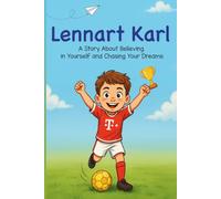 Lennart Karl story: A Story About Believing in Yourself and Chasing Your Dreams
