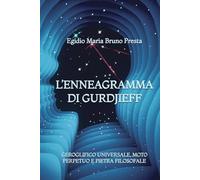 L'Enneagramma di Gurdjieff: Geroglifico Universale, Moto Perpetuo e Pietra Filosofale