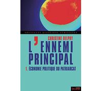 L'ennemi principal: Tome 1, Economie politique du patriarcat