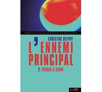L'ennemi principal: Tome 2, Penser le genre
