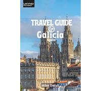 Lennex Routes Travel Guide to Galicia, Spain: Where Stone, Sea, and Soul Collide - Discover the Magic!