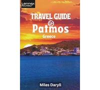 Lennex Routes Travel Guide to Patmos, Greece: Unlock Doors to Timeless Beauty & Quiet Corners! (The Europe Travel Guide)