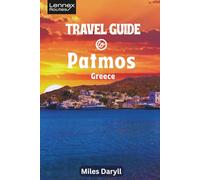 Lennex Routes Travel Guide to Patmos, Greece: Unlock Doors to Timeless Beauty & Quiet Corners!