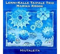 LENNI-KALLE TAIPALE TRIO, MARIKA KROOK - Hiutaleita