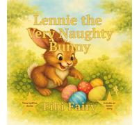 Lennie the Very Naughty Bunny (Burrowbrook Hollow Bedtime Stories Series)