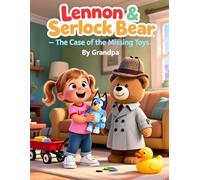 Lennon & Sherlock Bear - The Case of the Missing Toys (Lennon's Adventures)