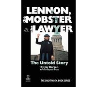 Lennon, the Mobster & the Lawyer: The Untold Story