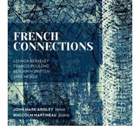 Ainsley, John Mark Martineau, Malcolm - French Connections / John Mark Ainsley & Malcolm Martineau