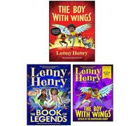 Lenny Henry 3 Books Collection Set (The Boy With Wings, The Book of Legends [Hardcover], Attack of the Rampaging Robot World Book Day)