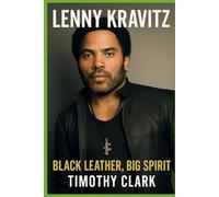 LENNY KRAVITZ: BLACK LEATHER, BIG SPIRIT