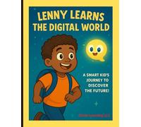 Lenny Learns The Digital World: A Learning Lite Adventure for Kids to Discover Money, Tech & the Digital World (Learning Lite Digital World Story Series)