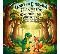 Lenny the Dinosaur and Felix the Fox: The Homophone Forest Adventure:: 5 - 8 year old fun visual way to understand words that sound the same but are ... olds same sounding words different spellings)