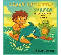 Lenny the little Surfer: Rescue from the net: 1 (Lenny der kleine Surfer)