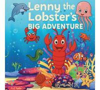 Lenny the lobster's Big Adventure: A fun story about a lobster adventure away from home and meets manly friends