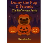 Lenny the Pug & Friends: The Halloween Party (Lenny the Pug - The Stolen Starlight)