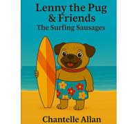 Lenny the Pug & Friends: The Surfing Sausages (Lenny the Pug - The Stolen Starlight)