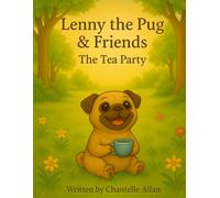Lenny the Pug & Friends - The Tea Party (Lenny the Pug - The Stolen Starlight)