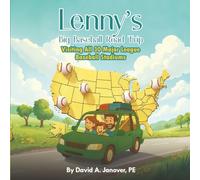 Lenny's Big Baseball Road Trip: Visiting All 30 Major League Baseball Stadiums
