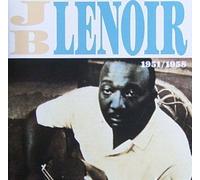 Lenoir, J.B. - J.B. Lenoir 1951-1958