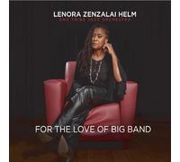 Lenora Zenzalai Helm - For The Love Of Big Band