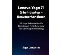Lenovo Yoga 7i 2-in-1-Laptop - Benutzerhandbuch: Wichtige Erkenntnisse für Einrichtung, Fehlerbehebung und Leistungsmaximierung