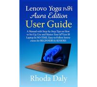 Lenovo Yoga Pro 9i Aura Edition User Guide: A Manual with Step-by-Step Tips on How to Set Up, Use and Master Your 16″ Gen 10 Laptop In NO-TIME. Easy-to-Follow Instructions for BEGINNERS & SENIORS