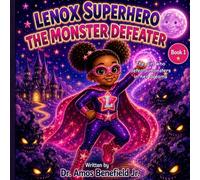 LENOX SUPERHERO: THE MONSTER DEFEATER ( The girl who defeats Monster's in her dreams )