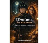 L'Enquêtrice et le Mercenaire: TOME 1: La Rencontre de l'Ombre et du Feu