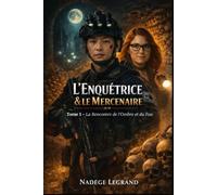 L'Enquêtrice et le Mercenaire: TOME 1: La Rencontre de l'Ombre et du Feu