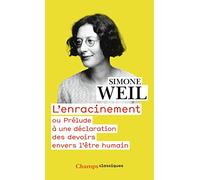 L'Enracinement: Ou Prélude à une déclaration des devoirs envers l'être humain