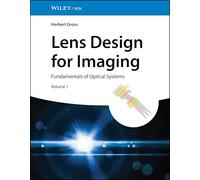 Lens Design for Imaging: Fundamentals of Optical Systems, Volume 1