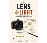 Lens & Light: A Photography Word Search Book | 78 Puzzles for Photographers, Film Shooters and Camera Lovers - Easy to Hard