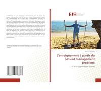 L'enseignement à partir du patient management problem:: Et si on apprenait en jouant?