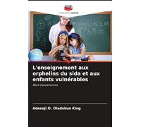 L'enseignement aux orphelins du sida et aux enfants vulnérables: Récit d'expériences