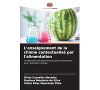 L'enseignement de la chimie contextualisé par l'alimentation: Fondements théoriques et propositions didactiques pour l'éducation de base