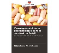 L'enseignement de la pharmacologie dans le nord-est du Brésil: Une analyse de l'offre dans les cours de pharmacie